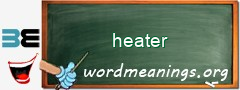 WordMeaning blackboard for heater